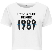 Load image into Gallery viewer, I was a slut before 1989 tv Cropped Baby Tee
